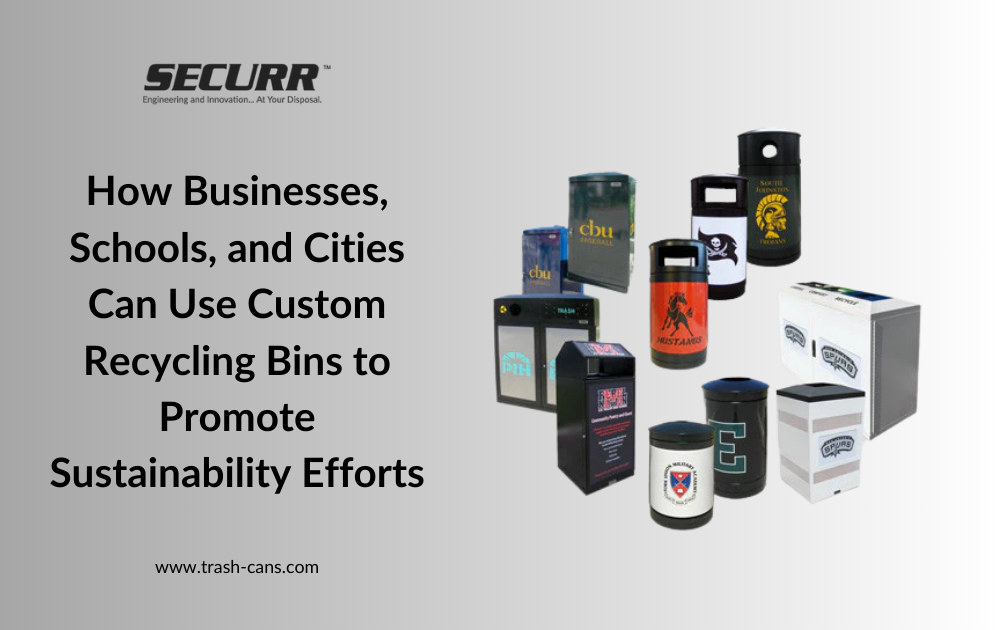 How Businesses, Schools, and Cities Can Use Custom Recycling Bins to Promote Sustainability Efforts