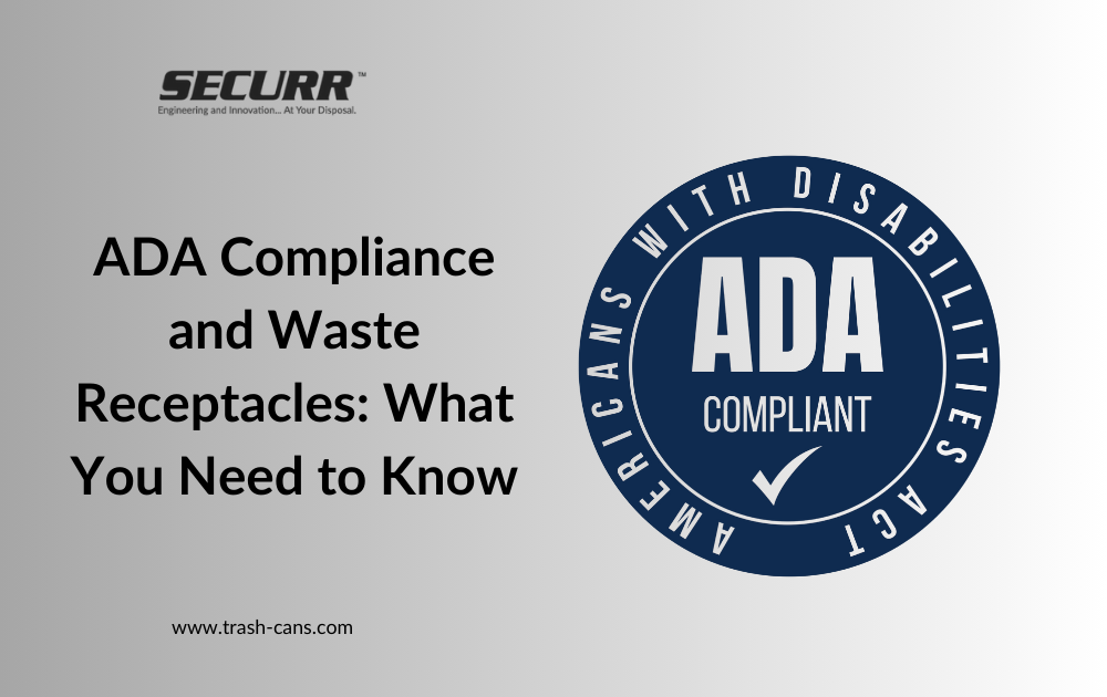 ADA Compliance and Waste Receptacles: What You Need to Know