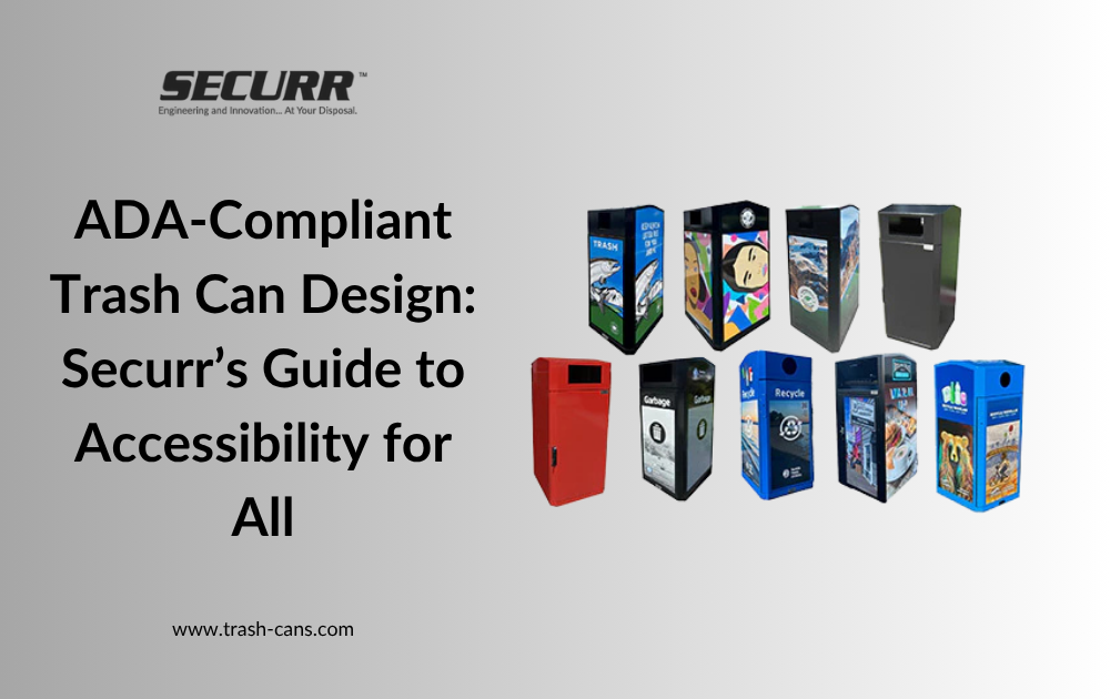 ADA-Compliant Trash Can Design: Securr’s Guide to Accessibility for All