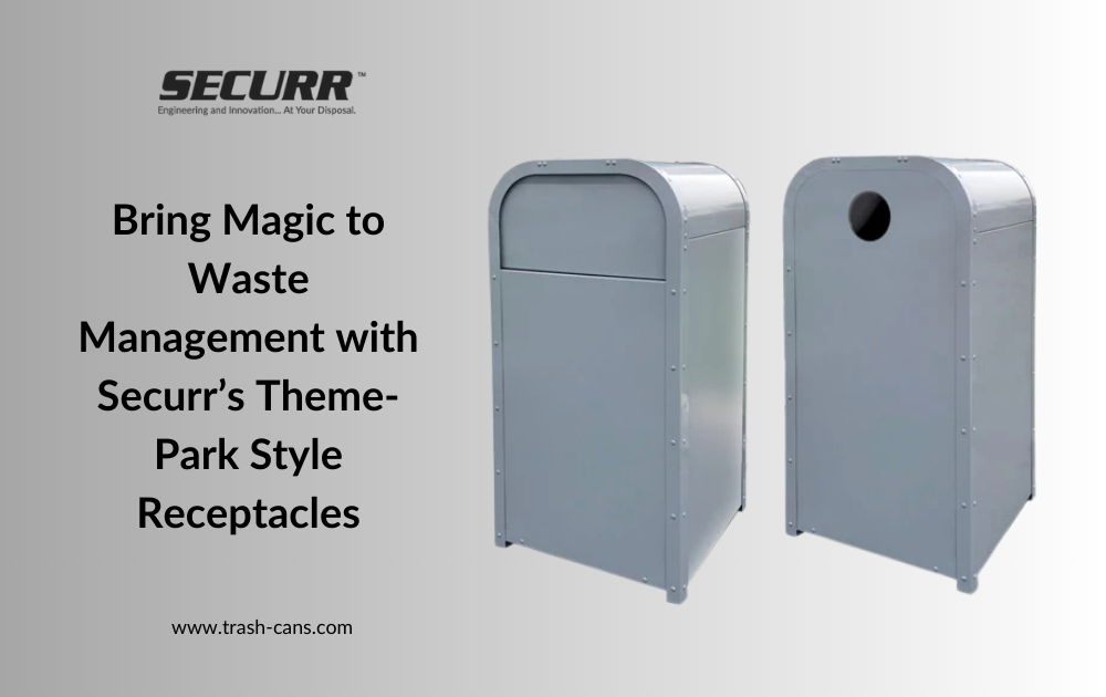 Bring Magic to Waste Management with Securr’s Theme-Park Style Receptacles