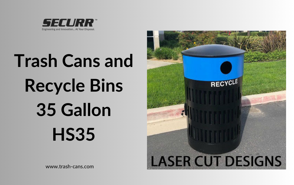 Securr's Robust HS35 Trash Cans: Elevating Waste Management with Durability and Customization