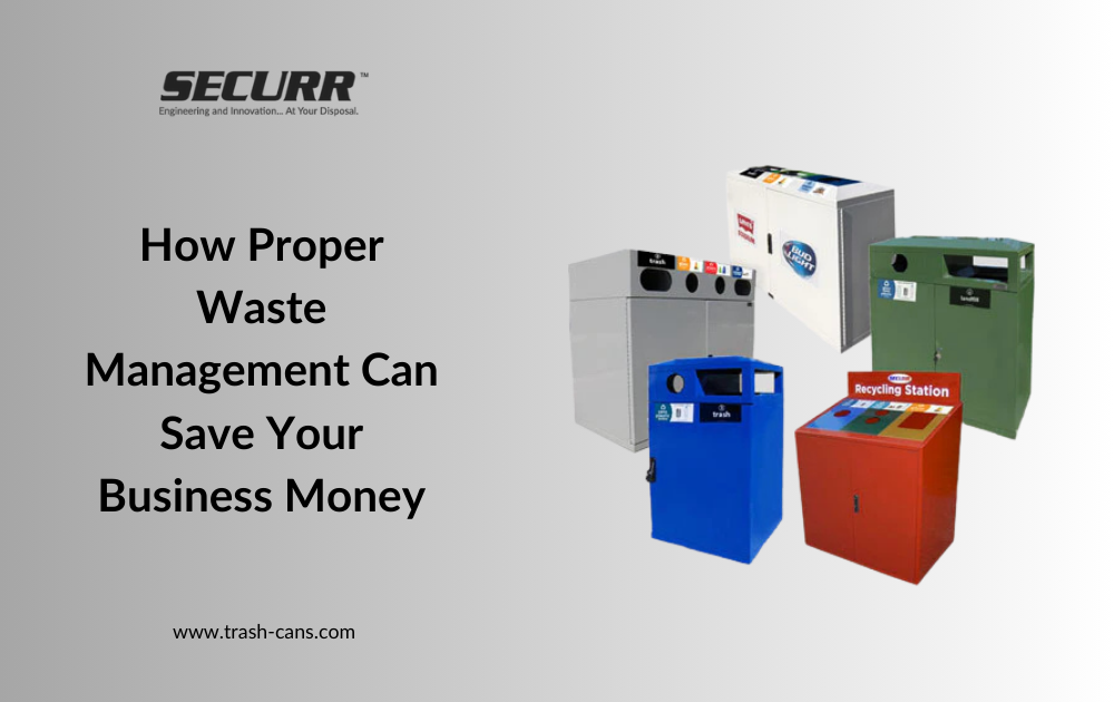 How Proper Waste Management Can Save Your Business Money