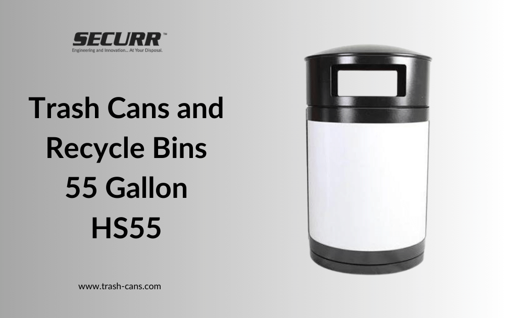 Elevating Sustainability with SECURR® HS55: A 55-Gallon Waste Receptacle and Recycle Bin Marvel