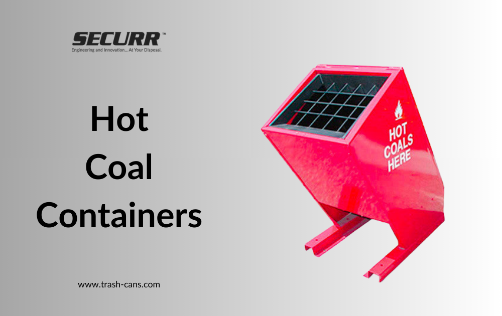 Keep Your Environment Safe with Securr Hot Coal Containers