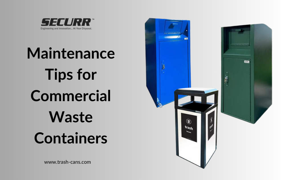 Maintenance Tips for Commercial Waste Containers: Ensuring Longevity and Optimal Performance